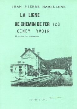 La ligne de chemin de fer 128. Ciney Yvoir. Histoire et documents